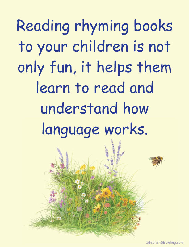 Rhyming books help children learn and discover the world in many ways. That's why I really enjoy writing rhyming books that have a good story.