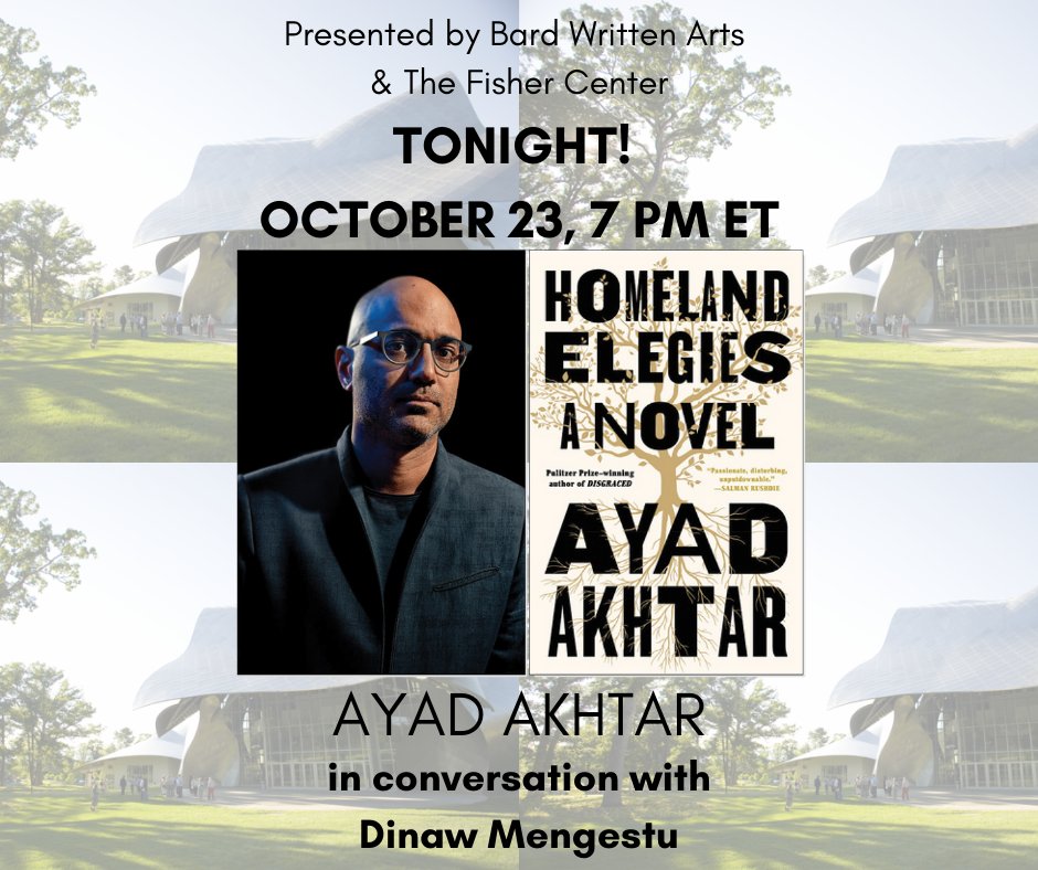 TONIGHT! 10/23 at 7pm ET - presented by <a href="/BardWrittenArts/">Bard Written Arts</a> and <a href="/fisherctrbard/">Fisher Center at Bard</a>

HOMELAND ELEGIES: A Conversation with <a href="/ayadakhtar/">Ayad Akhtar</a> and Bard’s Director of Written Arts <a href="/dinawmengestu/">Dinaw Mengestu</a> 

Attend: fishercenter.bard.edu/events/ayad-ak…

Signed Books: bit.ly/fisher-center-…