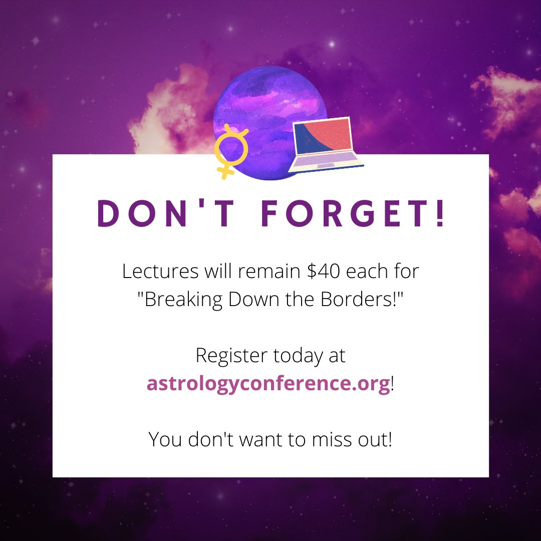 Don't forget! Lectures for "Breaking Down the Borders" will remain $40 each! Register today at astrologyconference.org!