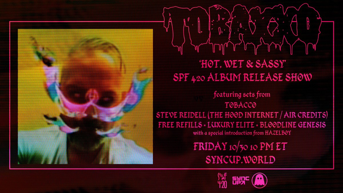 SPF420_inc's tweet image. OCT 30 2020
10 PM EST 
syncup.world

We are celebrating @maniacmeat’s new LP ‘Hot, Wet &amp;amp; Sassy’ on @ghostly 

also featuring sets from @hoodinternet @freerefills420 @lux_elite @BloodlineGen 

and a special introduction from @hhazelboyy (who also made this dope flyer)
