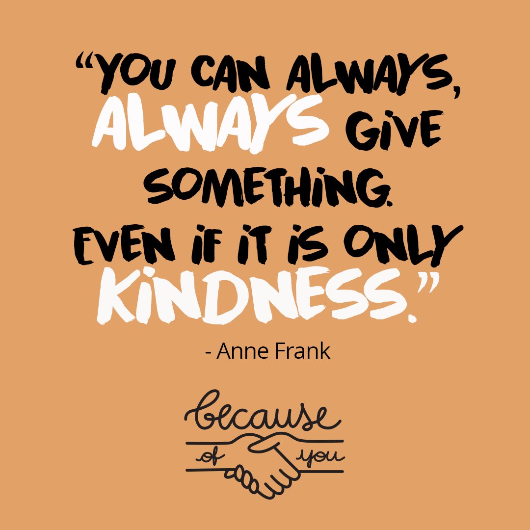 Make the effort to be kind every day. We could all use a bit more kindness in the world. #BecauseOfYou