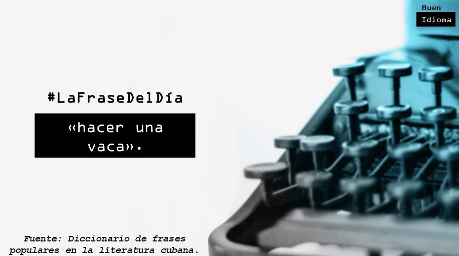 Buen_Idioma's tweet photo. #LaFraseDelDía | ‘Reunir dinero entre varias personas con algún fin determinado’. Ej.: «Hacemos una “vaca” entre Rogelio, Pepito y yo, pagando cantidades módicas mensualmente». Acevedo, E.: «Guajiro», p. 54.
🤷♂️ ¿Cómo le dicen en tu país? 🤷♂️ #Cubanismos #Cuba #SomosCuba https://t.co/kBQQWj3A1V