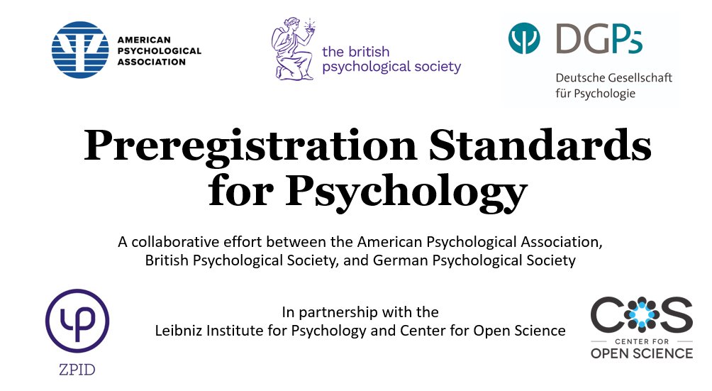 The <a href="/APA/">American Psychological Association</a>, British Psychological Society (<a href="/BPSOfficial/">British Psychological Society</a>), &amp; German Psychological Society (<a href="/DGPs_Berlin/">Deutsche Gesellschaft für Psychologie (DGPs)</a>) have partnered w/ Leibniz Institute for Psychology Information (<a href="/ZPID/">Leibniz-Institut für Psychologie (ZPID)</a>) &amp; Center for Open Science (<a href="/OSFramework/">Center for Open Science</a>) to create #preregistration standards for research in psychology