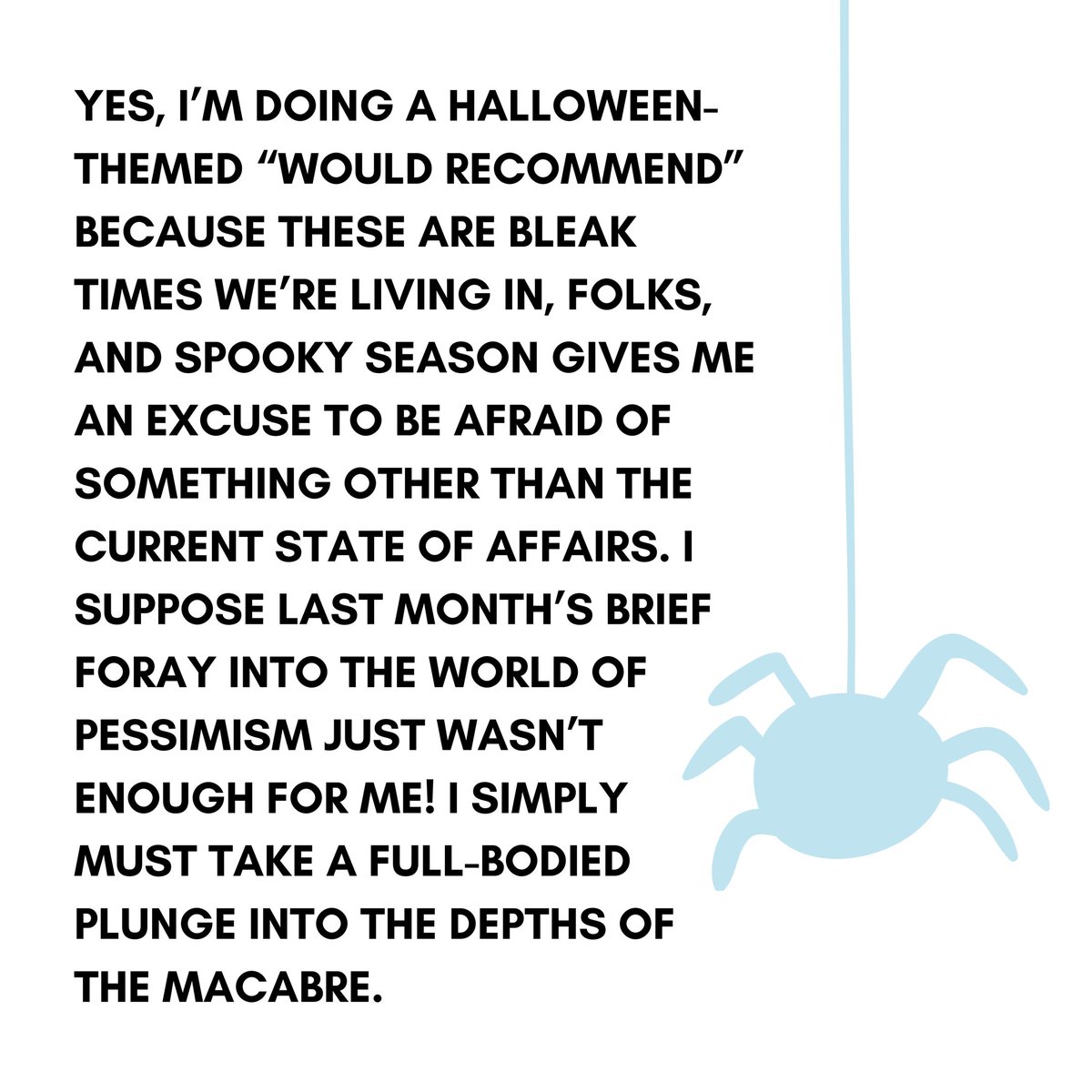 It's SPOOKY SEASON!! 🎃👻
You should always read what Gigi Silla has to say in her advice column 'Would Recommend,' but, this time, you can get an ooky spooky thrill out of it. 

#halloween #spooky #genz #generationz #advice #advicecolumn #wouldrecommend