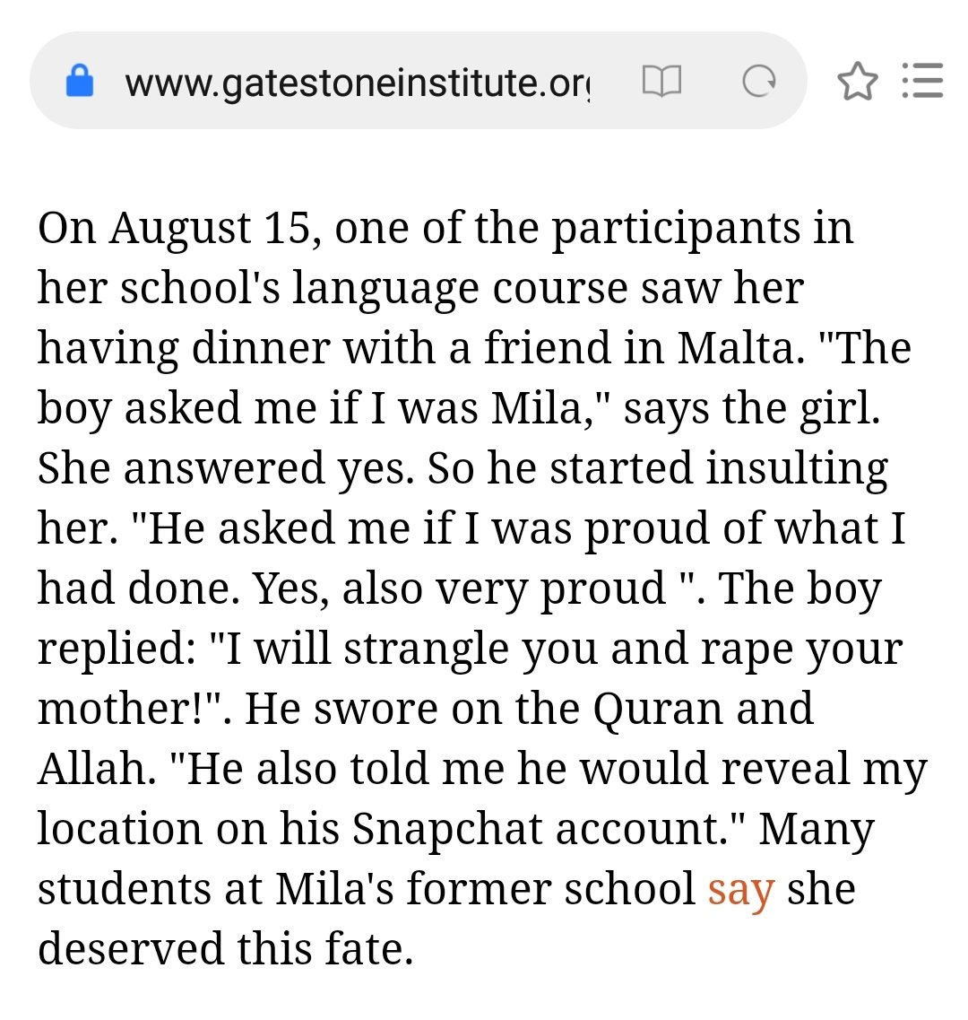 The boy replied:"I will strangle you and rape your mother!".He swore on the Quran and Allah."He also told me he would reveal my location on his Snapchat account."Many students at Mila's former school say she deserved this fate. https://www.lepoint.fr/societe/mila-elle-a-eu-ce-qu-elle-meritait-16-10-2020-2396734_23.php.