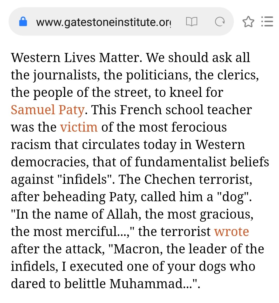 Western Lives MatterWe should ask all the journalists, the politicians, the clerics, the people of the street, to kneel for Samuel PatyHe was the victim of the most ferocious racism that circulates todayin Western democracies,that of fundamentalist beliefs against "infidels"