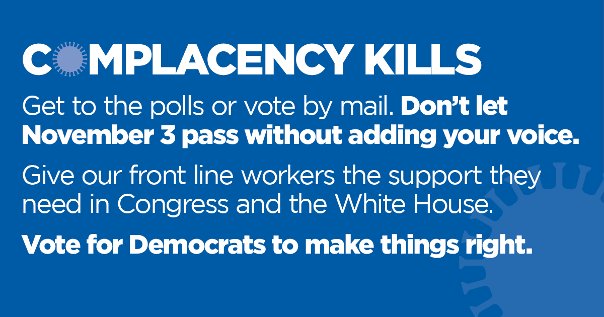 TaprootGroup's tweet image. Complacency Kills
Get to the polls or vote by mail. Don’t let November 3 pass without adding your voice.
Give our front line workers the support they need in Congress and the White House.
Vote for @Democrats2020 to make things right. #COVID19