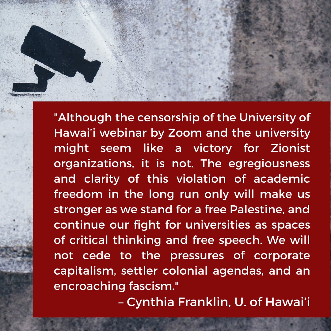 This censorship is not a victory for Israel advocates because it exposes that they are willing to destroy principles of academic freedom in order to continue the suppression of Palestine, says U. Hawai'i professor and  @USACBI member Cynthia Franklin.Justice will prevail!