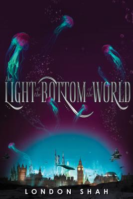 9. THE LIGHT AT THE BOTTOM OF THE WORLD by London Shah: “Hope had abandoned them to the wrath of all the waters.”  #SirensAtHome