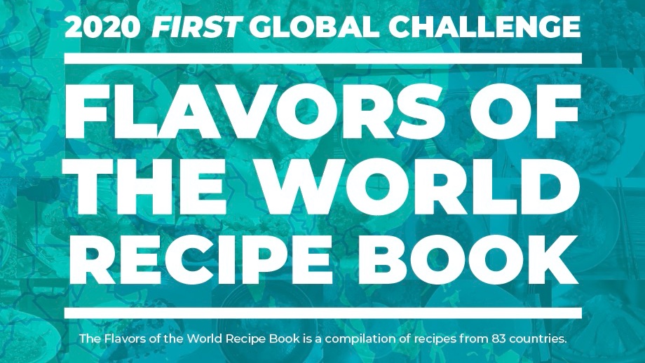 F1RSTglobal's tweet photo. Thanks to all of your submissions for Challenge #11, "What's Cooking?," you can now taste the world with our 2020 FIRST Global Challenge Flavors of the World Recipe Book! Check it out at https://t.co/kXAQblDuhW. ๐๐ #FGC2020CC https://t.co/jM7KimLcW9