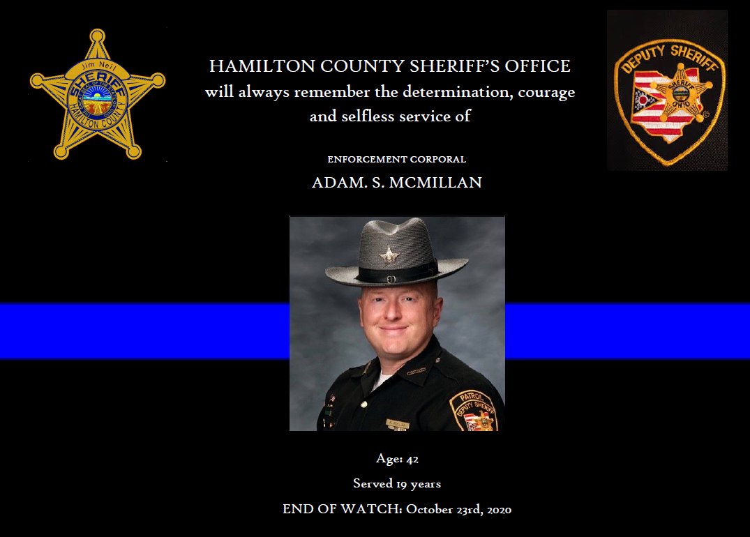At this time, We ask everyone to keep Adam's family as well as our deputies in your prayers as we all grieve the loss of a hero who made the ultimate sacrifice by serving the citizens of Hamilton County.