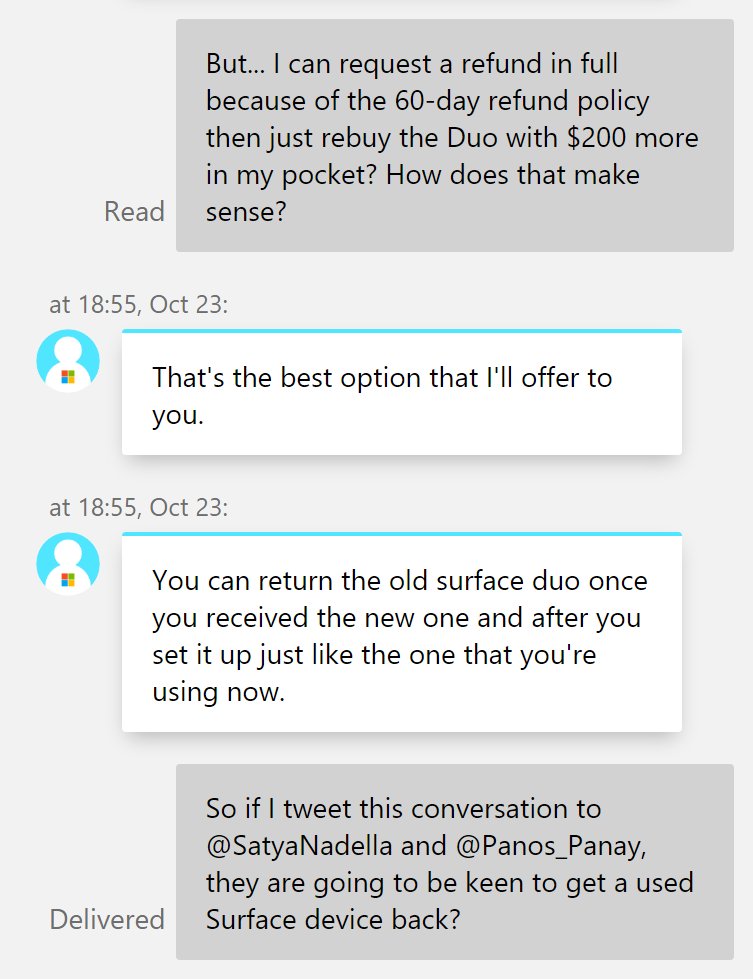 BradGroux's tweet image. So... @MicrosoftStore won't honor the price drop for the #SurfaceDuo because it is over 30 days, but they are happy to take a full refund on my current Surface Duo, and then allow me to buy a completely new one again for $200 less? This makes no sense @satyanadella, @panos_panay.
