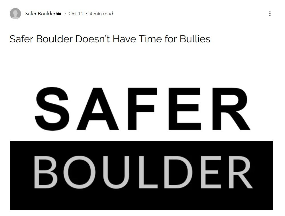 SaferBoulder's tweet photo. Safer Boulder has written a response to our leaks and analysis titled "Safer Boulder Doesn’t Have Time for Bullies."

Their piece attempts to discredit the leaks we published by using weasel words and straight up lies with zero evidence to back them up.

https://t.co/UilXNNH6Rg https://t.co/qjQGkdHM0t