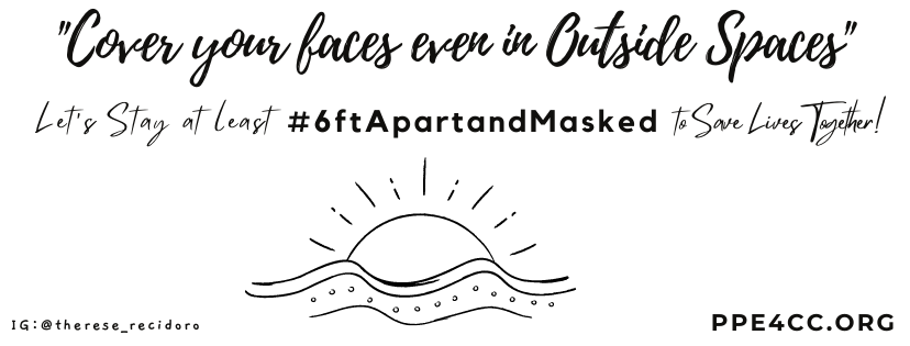 Cover your faces even in outside spaces! Let’s work together to normalize wearing a mask &amp; physical distancing to protect our communities, families, and friends. Staying at least #6ftApartandMasked while outdoors can reduce aerosol transmissions of COVID-19 and help save lives.