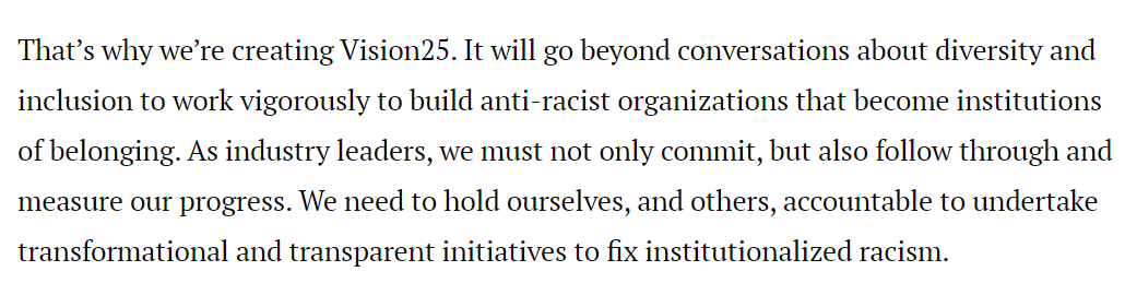 "Go beyond conversations about diversity and inclusion to work vigorously to build anti-racist organizations that become institutions of belonging. Hold ourselves, and others, accountable to undertake transformational and transparent initiatives to fix institutionalized racism."