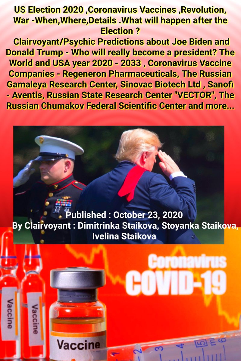 New  #Ebook : ​US  #Election2020   , #Coronavirus  #Vaccines , #Revolution,  #War -When,Where,Details . What will happen after the  #Election ?  #Clairvoyant/ #Psychic Predictions about  #JoeBiden and  #DonaldTrump – Who will really become a president? The World and… …https://bilderberggrouppsychicpredictions.wordpress.com/2020/10/24/new-ebook-%e2%80%8bus-election2020-coronavirus-vaccines-revolution-war-whenwheredetails-what-will-happen-after-the-election-clairvoyant-psychic-predictions-about-joebiden-and-do/