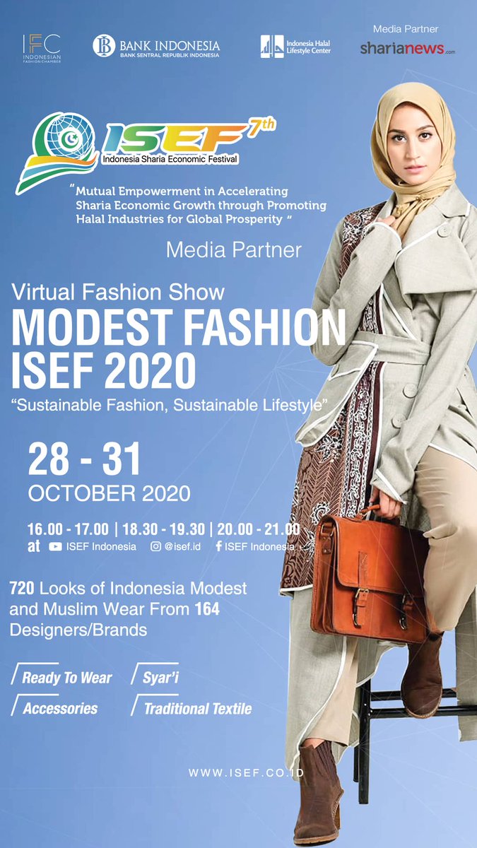Saksikan.....Virtual Modest Fashion Show ISEF 2020 bertema “Sustainable Fashion, Sustainable Lifestyle” pada 28–31 Oktober 2020, pukul: 16.00-17.00, 18.30-19.30, dan 20.00-21.00 WIB, Live Streaming via Youtube: ISEF Indonesia, Instagram: <a href="/isef/">Angela Renna</a>.id dan Facebook: ISEF Indonesia.