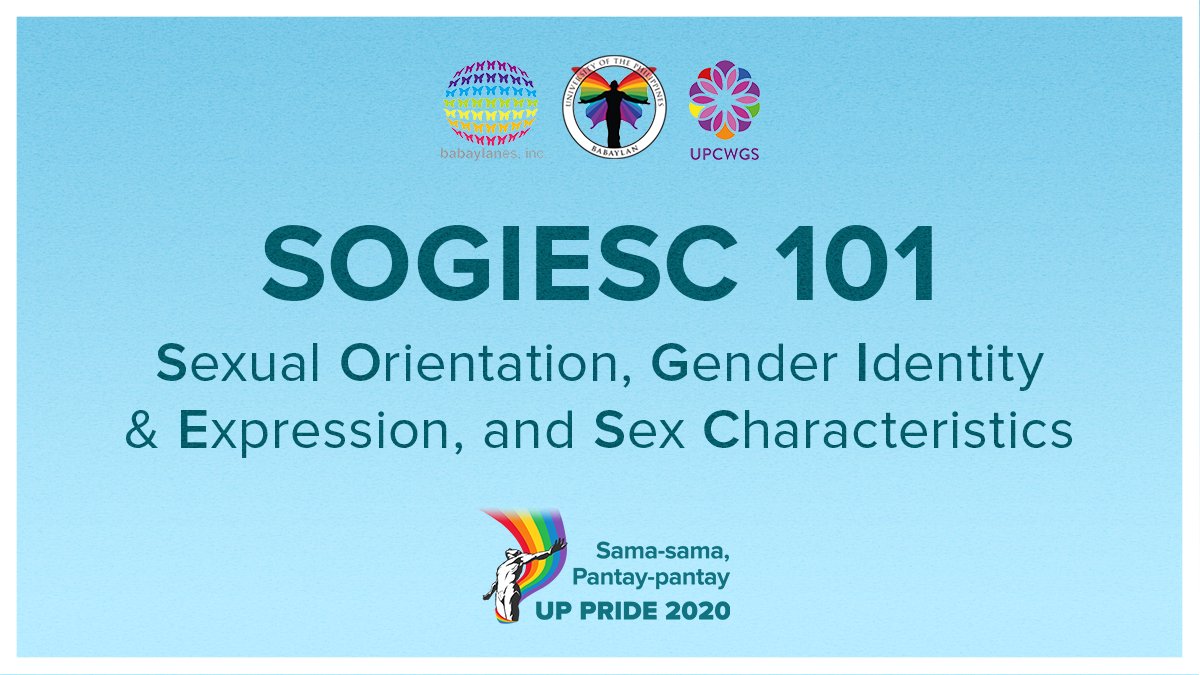 What is SOGIESC? An Introduction to Sexual Orientation, Gender Identity and Expression, and Sex Characteristics #UPPride2020 #SamaSamaPantayPantay #SOGIEEqualityNow