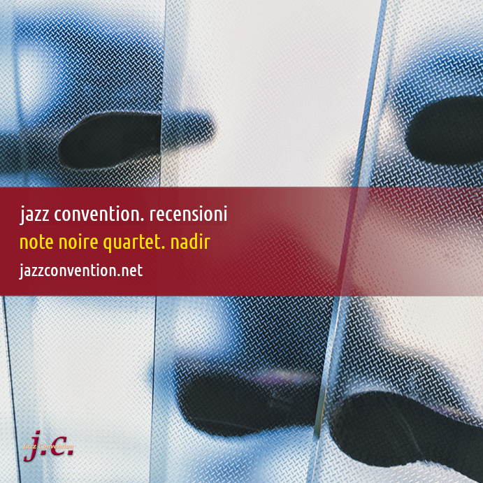 jazzconvention's tweet photo. Jazz Convention. Recensioni
Note Noire Quartet. Nadir (Fabio Ciminiera)
https://t.co/CmSN1xw67V https://t.co/qCCaK7PvxT