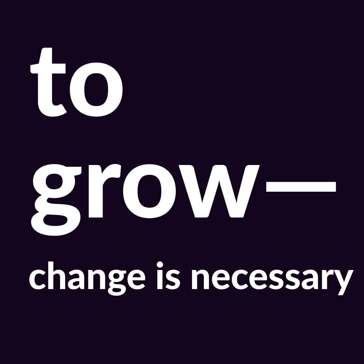 TheWorkConsult's tweet photo. to grow—change is necessary

#grow #change https://t.co/xmnFkeCgIY