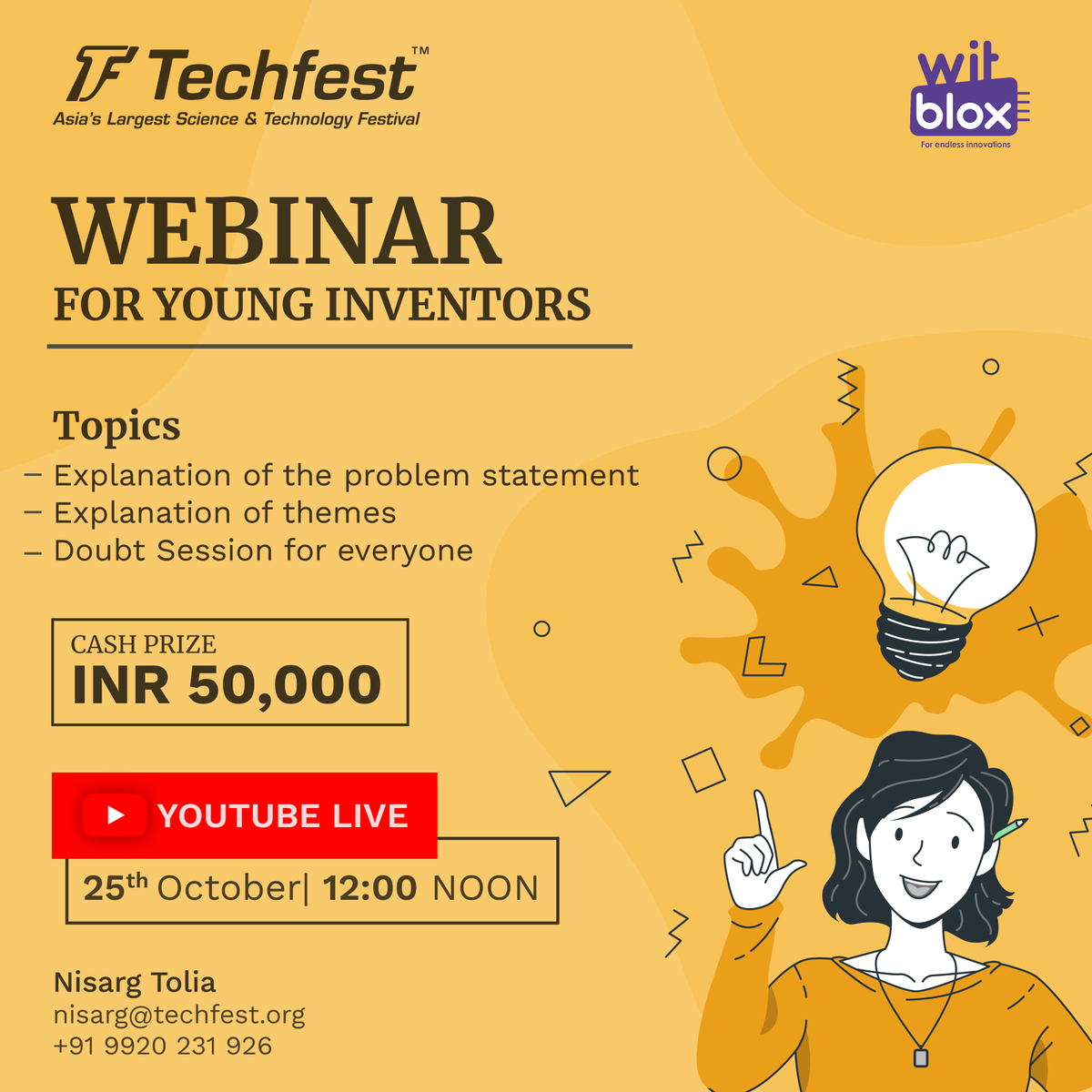 Techfest_IITB's tweet photo. Attend the #webinar at 12 PM on Sunday, 25th October hosted by #WitBlox to #learn more about the #themes and details of the #Competition, and get your #doubts
answered by professionals!
Webinar link- https://t.co/ZB21402rcd
Register NOW at https://t.co/hTmI3i8Tys
#younginventor https://t.co/V4X4Und6wB