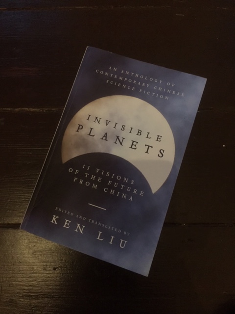 ...that have also been published in English, until, well, I run out. Starting with Ken Liu's first Chinese SF anthology, featuring works by renown writers, many of which originally published 2010s, and featured in my 2016 talk. I enjoyed the other stories when I got my copy.