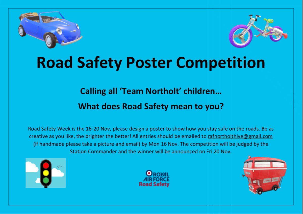 Road Safety Week starts on Mon 16 Nov and we are running a Road Safety Poster Competition for all ‘Team Northolt’ children. Please see the poster below for more details. @StnCdrNortholt @RAFNortholtSWO