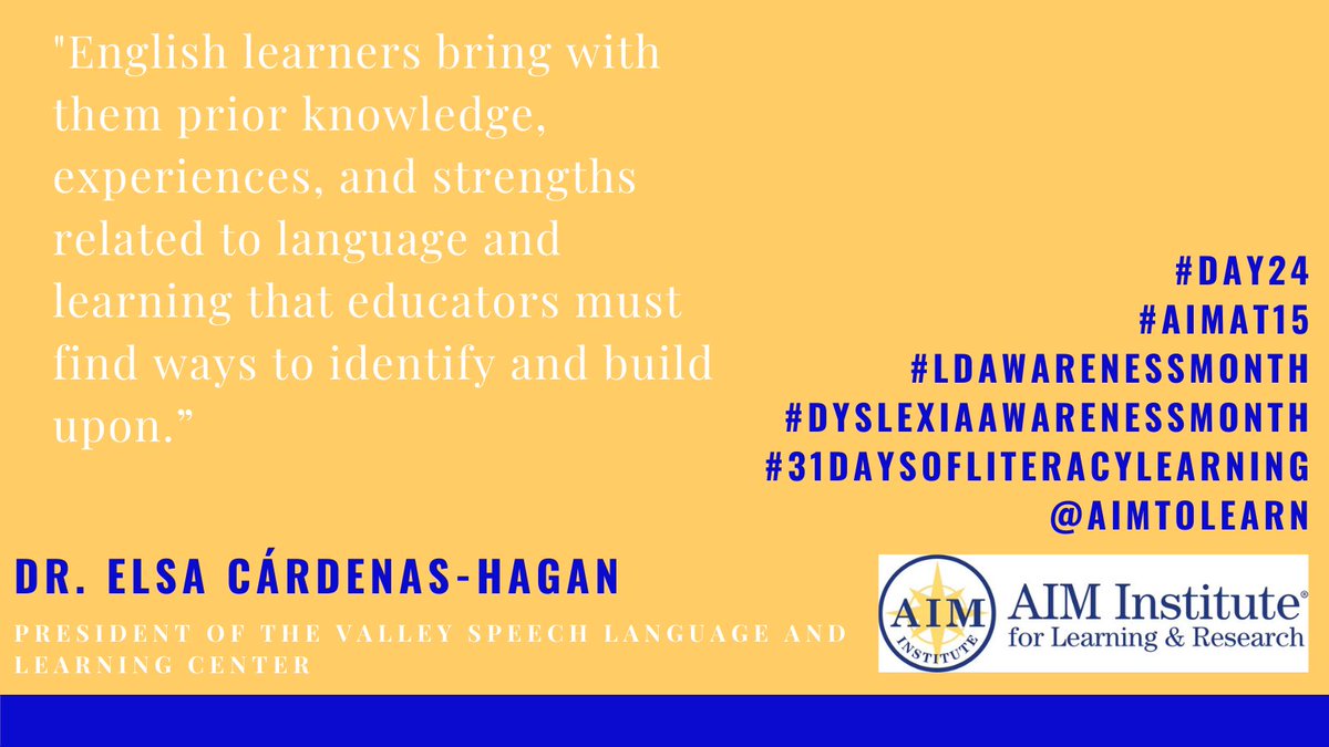 AIMtoLearn's tweet photo. Day 24: "English learners bring with them prior knowledge, experiences, and strengths related to language and learning that educators must find ways to identify and build upon.” Dr. Elsa Cárdenas-Hagan of @ValleySpeech #31DaysofLIteracyLearning #ELL #LDAwarenessMonth https://t.co/tkmbrNAanB