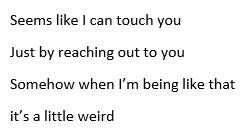 THIZ WAS LIKE MY CONNECTION WITH GLASS WALL  HE'S CLOSE TO YOU BUT ALSO FEELS SO DISTANT  AND WISHES HE COULD JUST REACH OUT TO YOU  BUT HE FEELS WEIRD BECAUSE OF THAT, BECAUSE YOU'RE THERE IRL WITH HIM, NOT THROUGH A SCREEN, NOT A 2D CHARACTER 