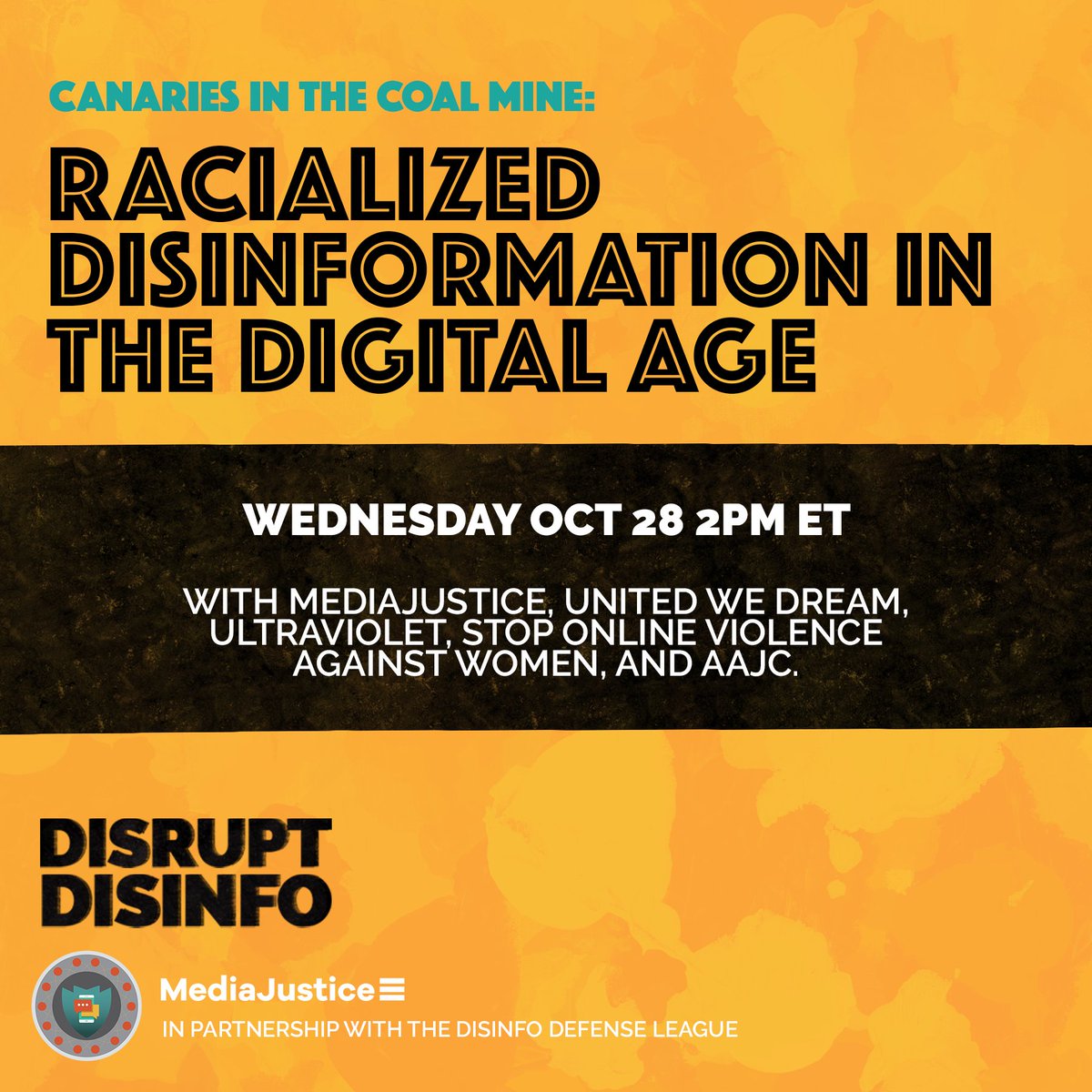 Canaries in the Coalmine: Radicalized Disinformation in the Digital Age. Join @ultraviolet, @unitedwedream, <a href="/AAAJ_AAJC/">Advancing Justice - AAJC</a>, and <a href="/StopOVAW/">Stop Online Violence Against Women ™</a> to learn about the impacts of #disinfo on BIPOC. Tune in 10/28 1p CT [portal.qwikcast.tv/disruptdisinfo] as part of #disruptdisinfo week with <a href="/mediajustice/">MediaJustice</a>