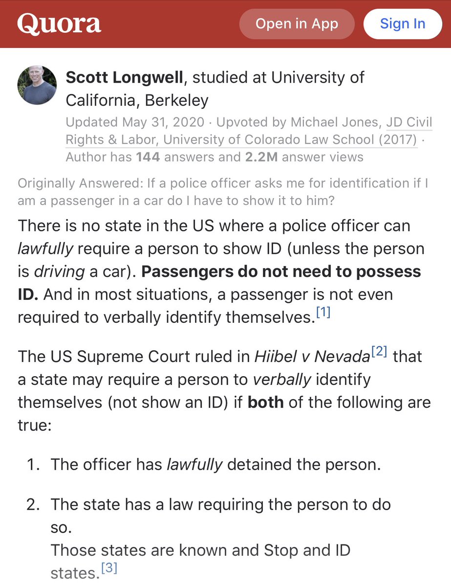 Meanwhile, just did a quick Quora search on whether the passenger in a vehicle is required to show police their ID if officers have no probable cause to investigate a crime beyond the reason for the traffic stop (in this case: speeding). Any lawyers can you weigh in?