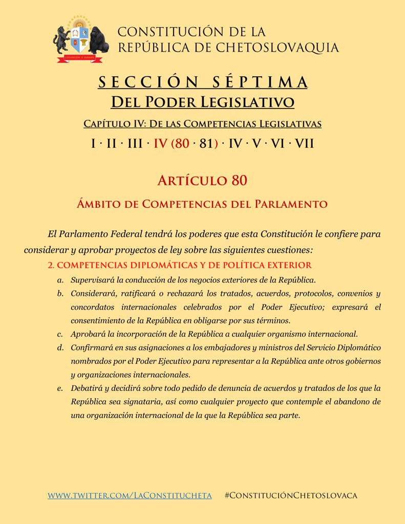 LaConstitucheta's tweet photo. Artículo 80 (2): Qué puede hacer el Parlamento? Supervisar la política exterior, considerar y aprobar tratados, ratificar la incorporación a organismos internacionales, aprobar nombramientos de embajadores, y denunciar tratados y organizaciones.
#ConstitucionChetoslovaca https://t.co/PhiZqzVjAi