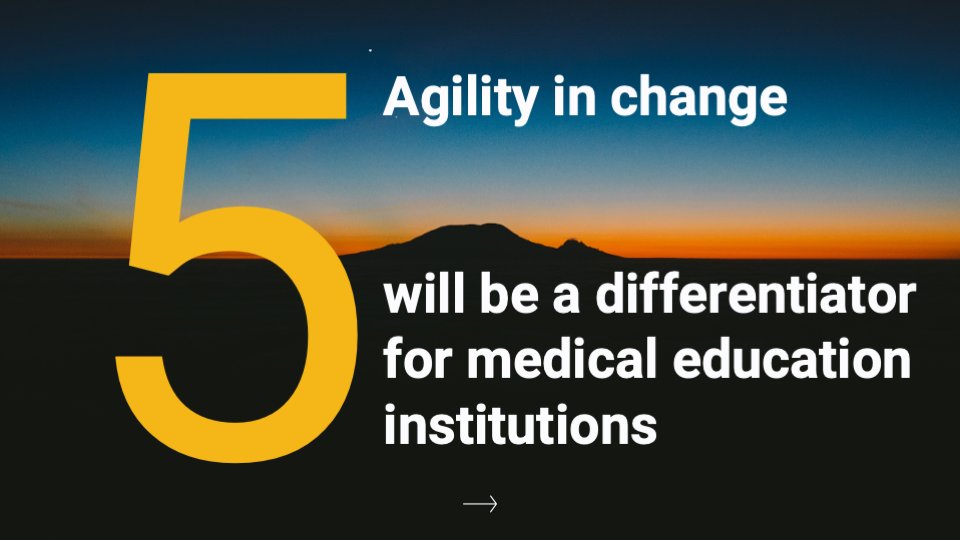 #5Agility in change will be a differentiator for  #MedEd and  #HigherEd Institutions.As the old adage goes:"The only constant in life is change."