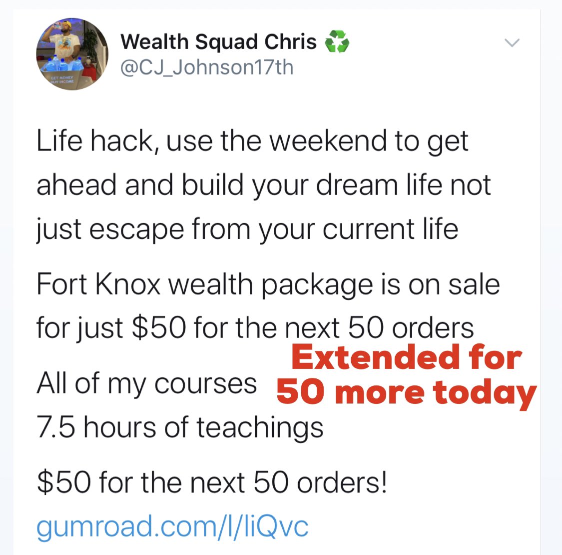 I extended the sale for my Fort Knox Wealth Package today 50 more people can grab it for just $506 courses in totalOver 7.5 hours worth of wealth education from building brands, get products, to growing social media and courses on the stock market https://gumroad.com/l/liQvc 