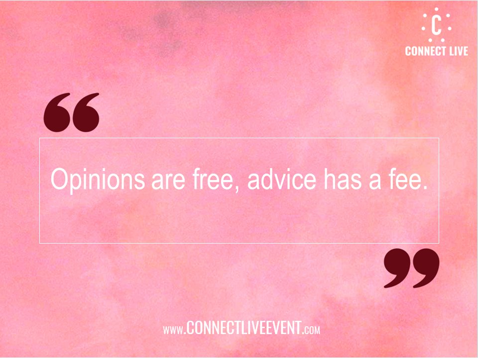 Something to remember next time somebody wants to "pick you brain"!! #ConnectLive #bettingonmyself