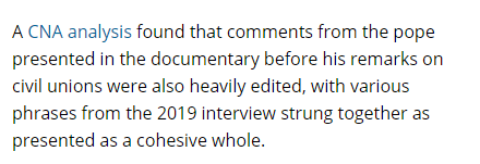  https://www.catholicnewsagency.com/amp/news/context-of-popes-civil-union-documentary-comment-reported-14270?__twitter_impression=trueUseful new info from CNA again. I doubt that AmMag is giving the full context for the clip. Call me a sceptic. But this bit here is interesting. this isn't the first time that they've stated it but it's nice to see they're going to consistently do so: