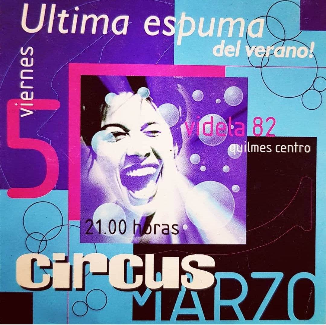 Electric Circus #Vintage #Flyer #Circus #Quilmes #FiestaDeLaEspuma #Los90 #Viernes #Año99