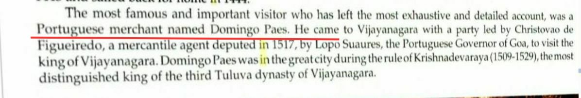 Another visitor, Domingo Paes, visited vijayanagar during The Reign of Krishna Dev Raya