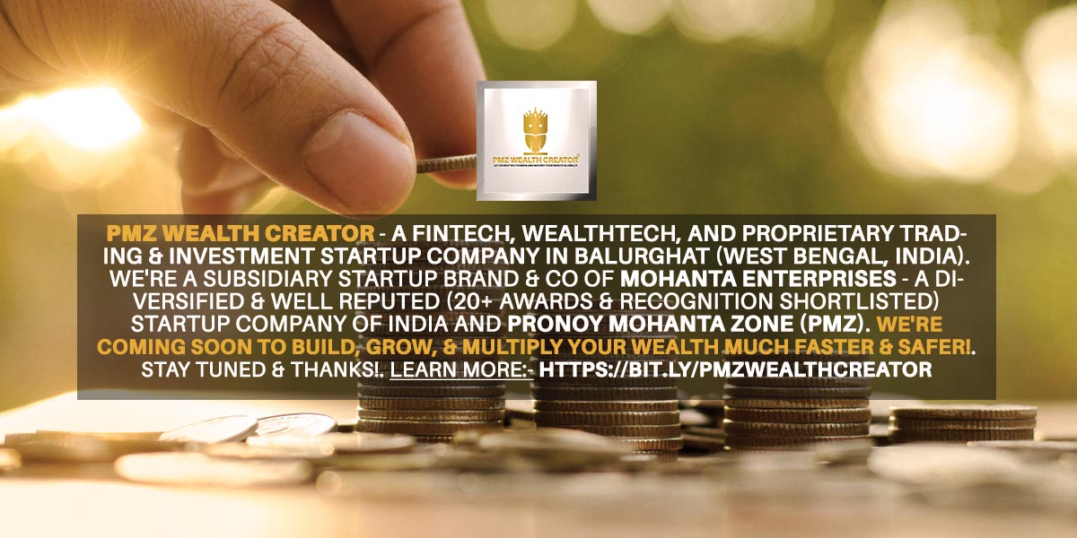 We're A #Fintech, #Wealthtech, and #ProprietaryTrading & #Investment #Startup Co in #Balurghat, #DakshinDinajpur, #WestBengal, #India. We're a #Subsidiary #Startups #Brand & Co of @MohantaEnterpri. We're Coming Soon to #Build, #Grow, & #Multiply Your #Wealth Much Faster & Safer!.