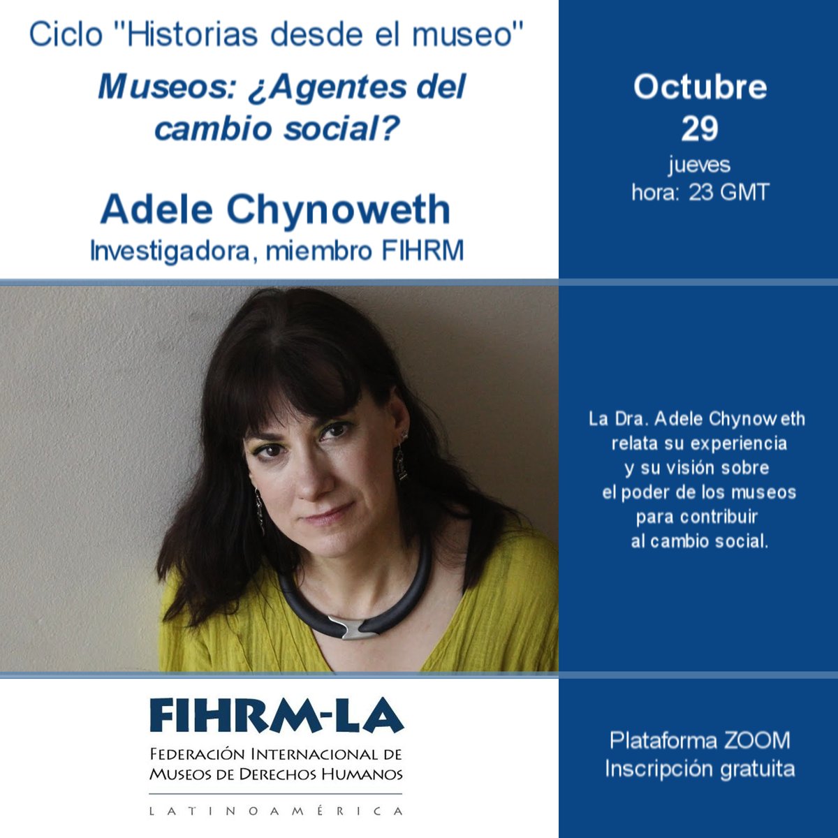 FIHRML's tweet photo. En la tercera charla del ciclo #HistoriasDesdeElMuseo, @AdeleChynoweth reflexionará sobre los museos como agentes del cambio social.

Jueves 29 de octubre - 23:00 GMT 
Plataforma Zoom 
Inscripción gratuita: https://t.co/9GyDFk7hCl
Cupo limitado 
English translation is provided. https://t.co/I1nE7BbJXW