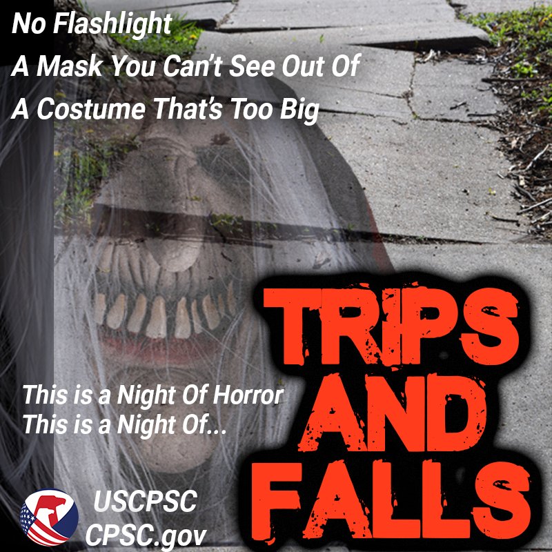 A scary mask face and a broken sidewalk. The text reads: No flashlight, a mask you can't see out of, a costume that's too big. This is a night of horror. This is a night of TRIPS AND FALLS.