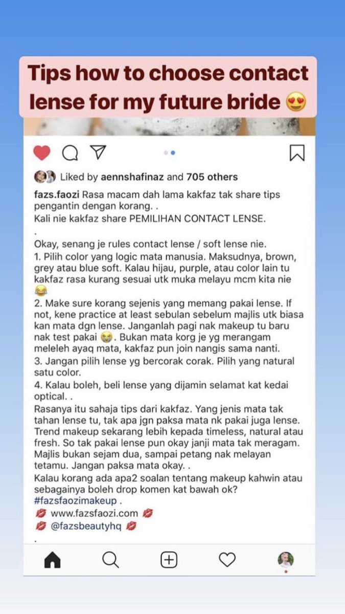 6. Contact lensPls avoid color2 yg terang or tak masuk akal contoh hijau biru pink especially utk bride. Kalau hari biasa terserah loooSumber IG  @farasqiah  @FazsFaozi