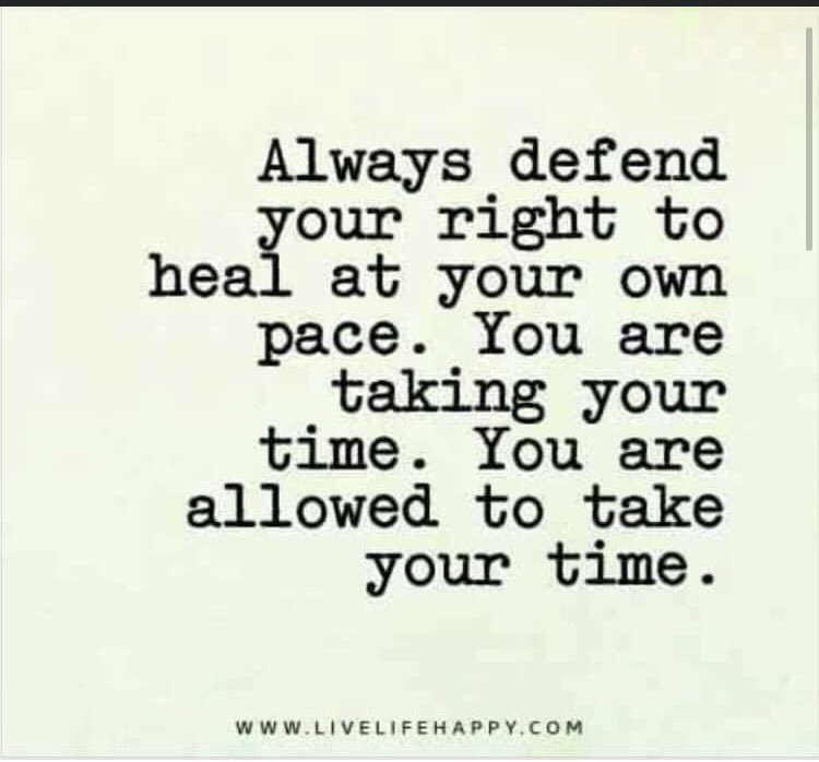 Grieving is exhausting. Your grief is with you throughout your life-time in all it’s forms.. Take your time. There should be no pressure to ‘get over it’. We don’t ‘get over it’....It’s your grief, and only you know how you are feeling. 🙏