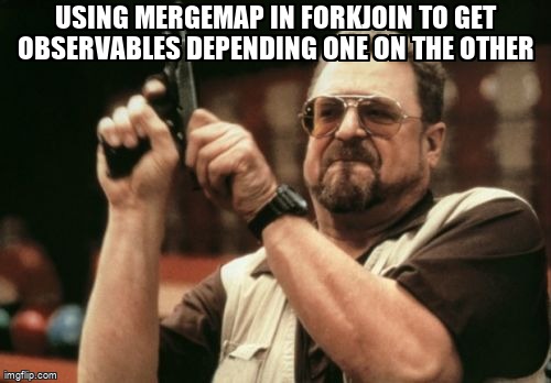 overflow_meme's tweet image. using mergeMap in forkJoin to get observables depending one on the other stackoverflow.com/questions/6452… #rxjs #mergemap #angular #forkjoin