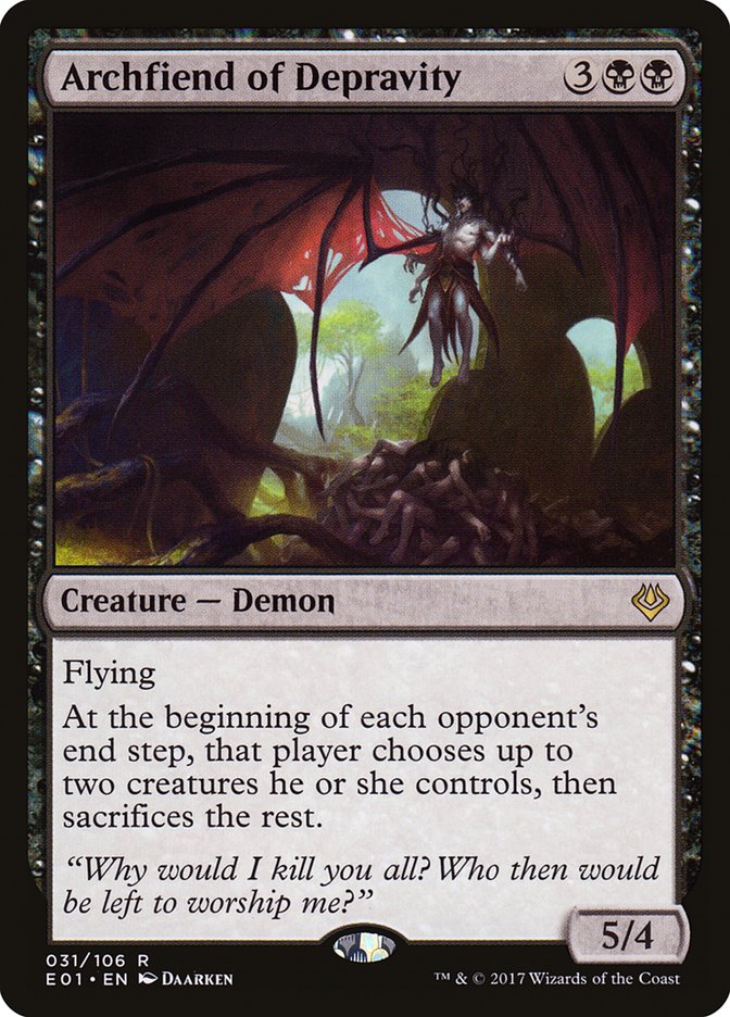 If you've ever been in a game where an Archfiend of Depravity stuck on the table for a round, you know what I mean when I say that this. Card. Warps. Games.At only $1.72 USD, I'd recommend picking this up.