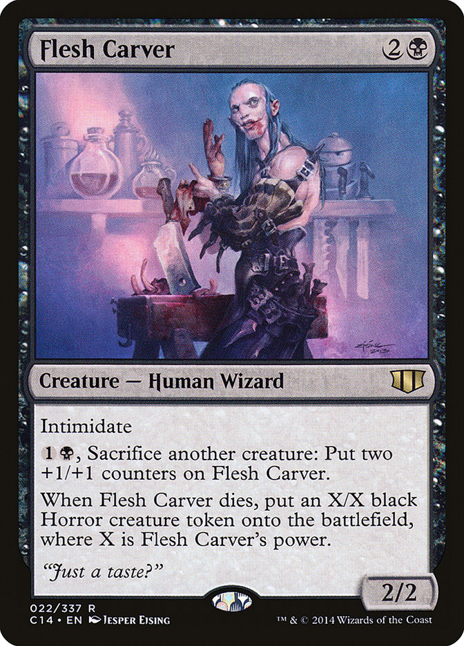 Gruesome artwork aside, Flesh Carver is an incredible card. It's incredibly easy to forget that on top of becoming huge VERY quickly and also replacing itself when it dies, this card also somehow has Intimidate.Super aggressive, super fun, play this card more often.