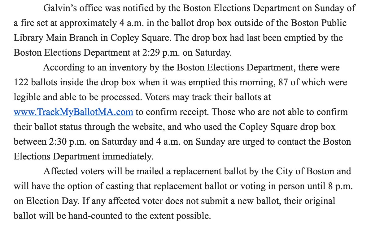 Galvin says the fire effectively destroyed 35 of the 122 ballots that were found inside the dropbox this morning. Voters who submitted their ballots at the Copley Square dropbox between 2:30 p.m. Saturday and 4 a.m. Sunday are urged to contact  @BostonElections immediately.