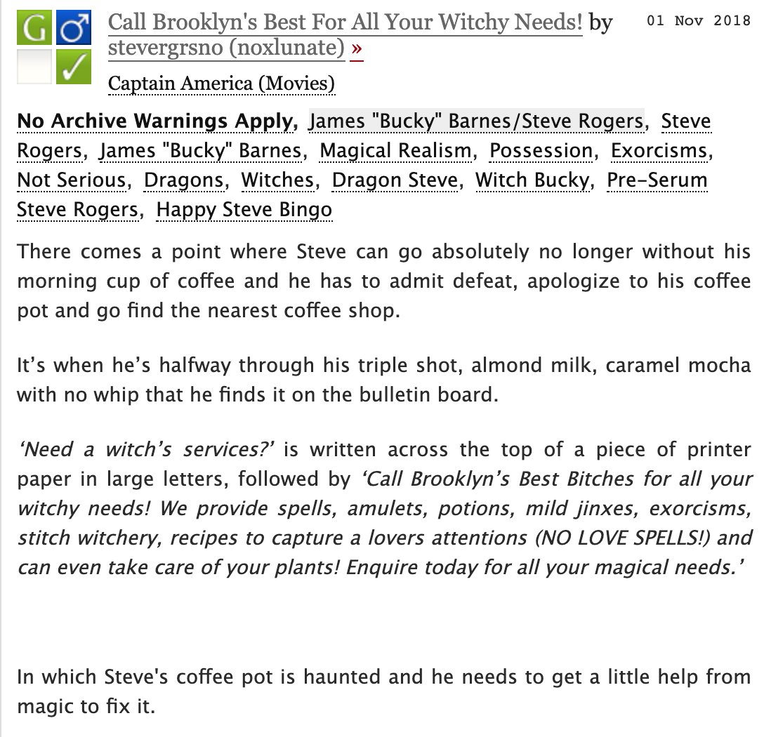 6. Call Brooklyn's Best For All Your Witchy Needs! | 1.5k | Dragon! Steve's coffee pot is possessed and he needs witch! Bucky to fix it for him.  https://archiveofourown.org/works/16481051 