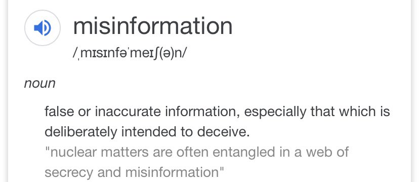 Misinformation is defined as “false or inaccurate information, especially that which is deliberately intended to deceive.”I have a few examples which may help.
