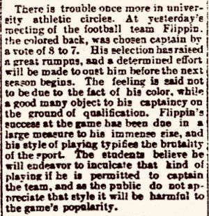In the wake of the controversy a revisionist view took hold in Nebraska. Flippin’s style of play, which had been endearing, became too brutal.In 1894 (left) this was used to explain opposition to Flippin’s captaincy. In 1897 (right) the student newspaper called him a “disgrace”